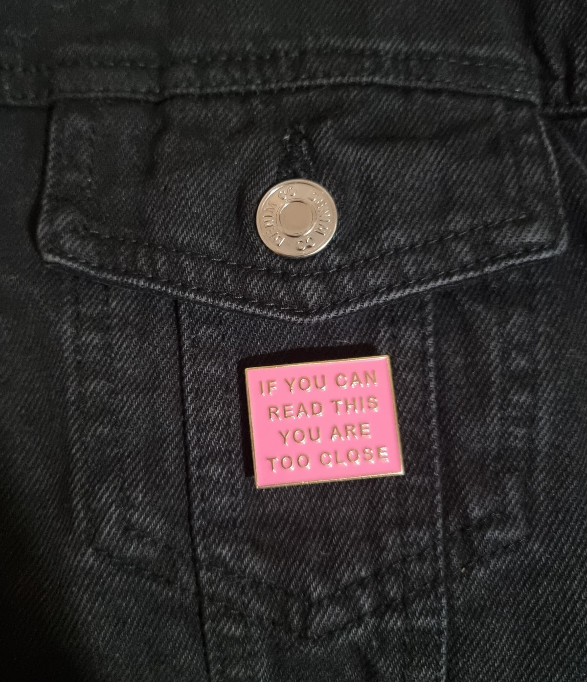 You Are Too Close Pin Badge