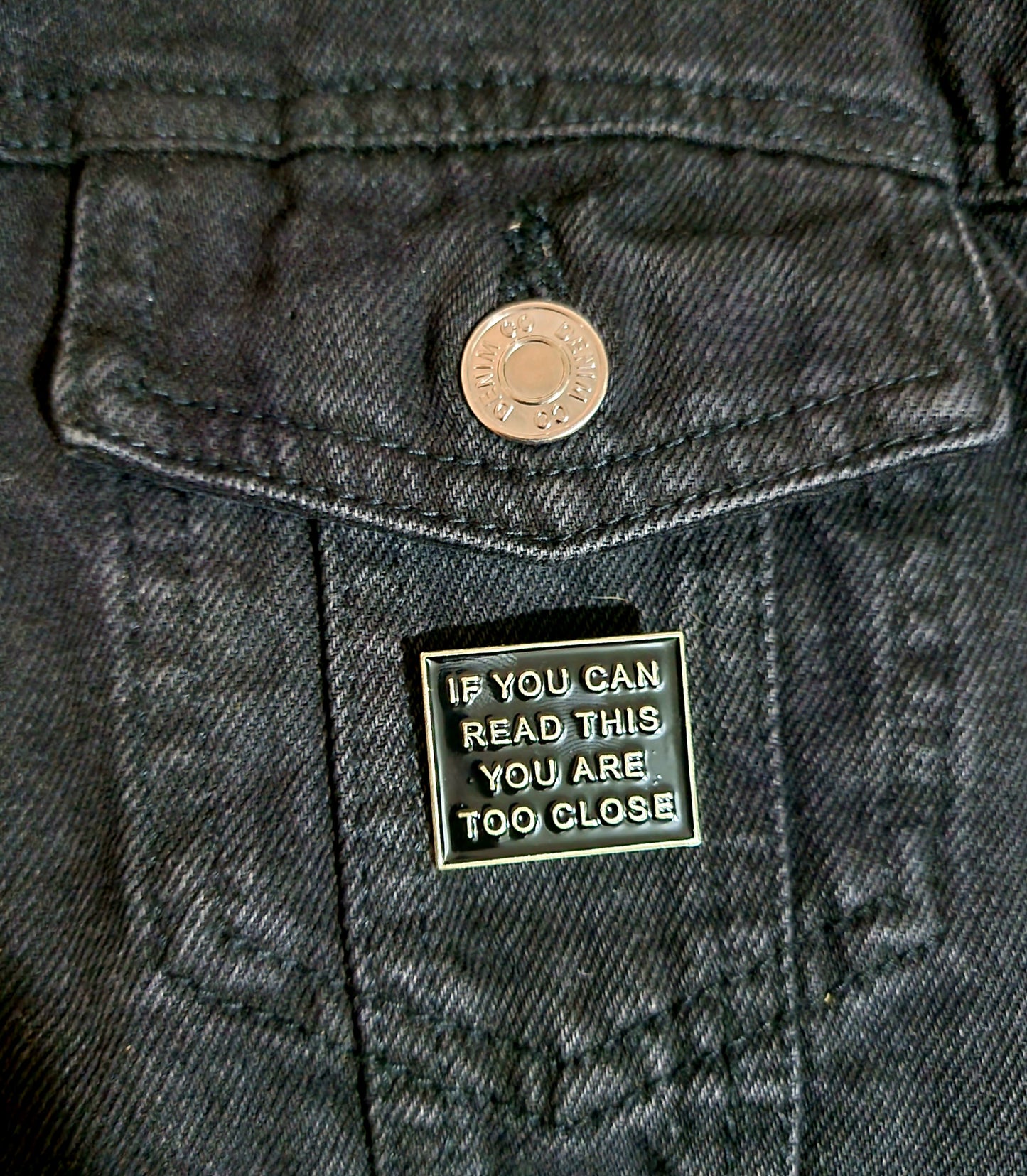 You Are Too Close Pin Badge