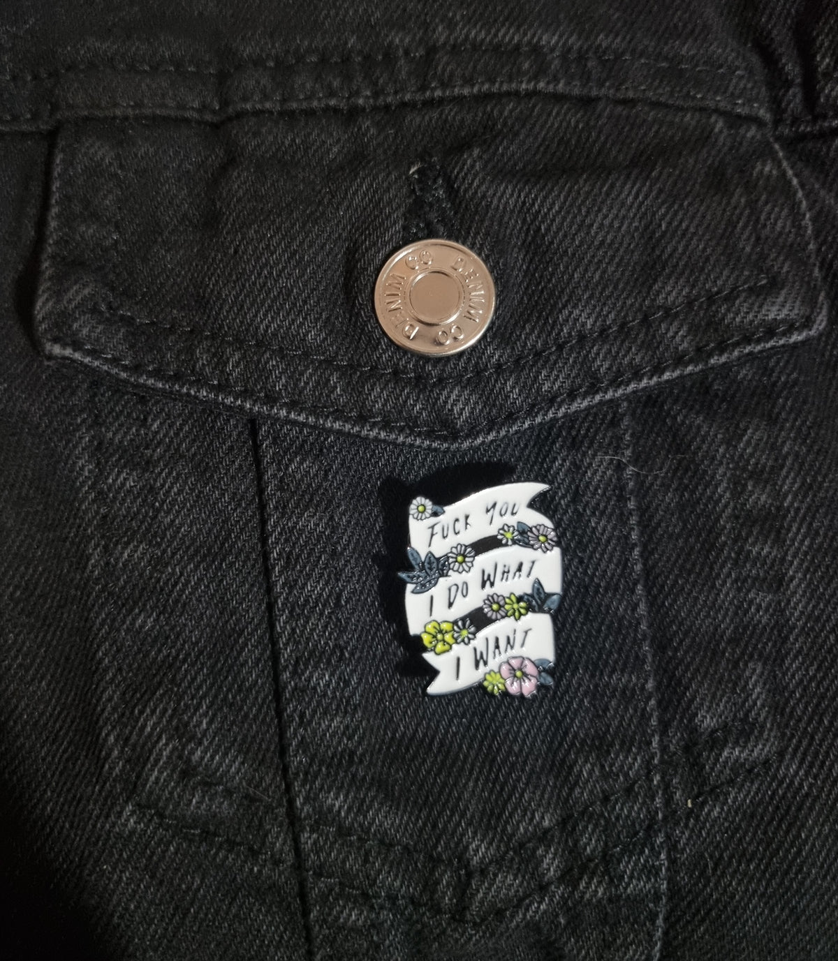 I Do What I Want Pin Badge