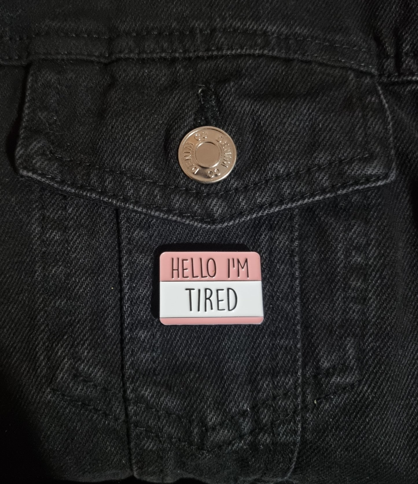 Hello, I'm Tired Pin Badge