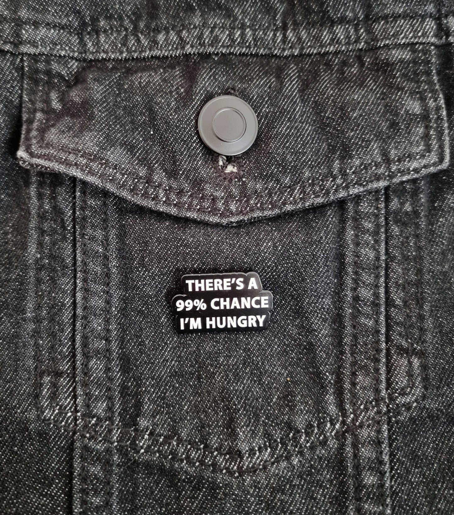 I'm Hungry Pin Badge