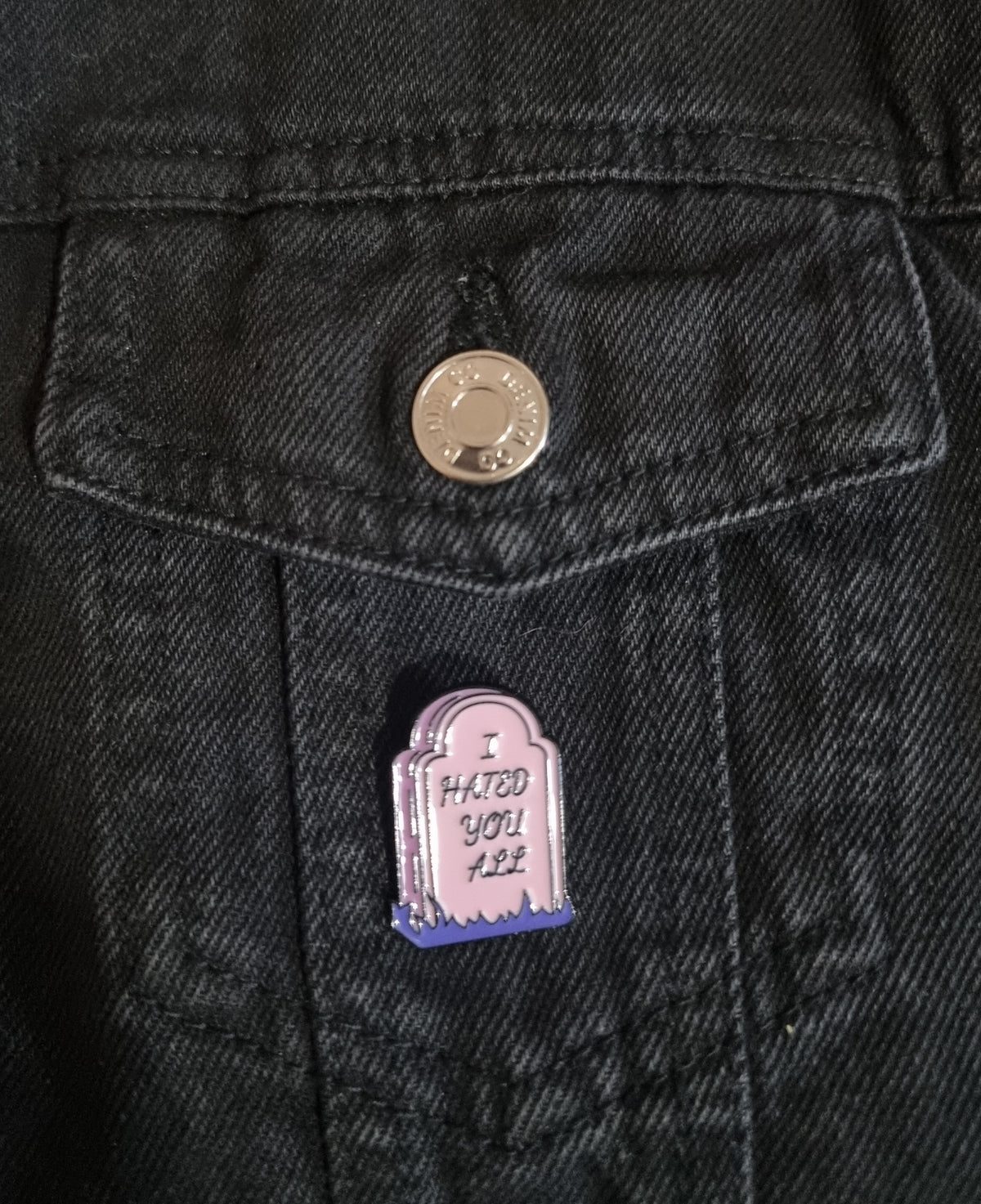 I Hated You All Pin Badge
