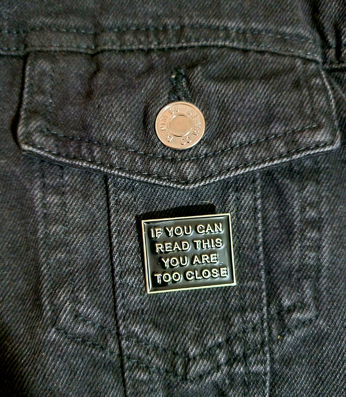 You Are Too Close Pin Badge