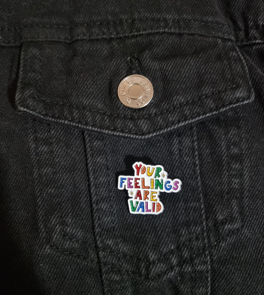 Your Feelings Are Valid Pin Badge