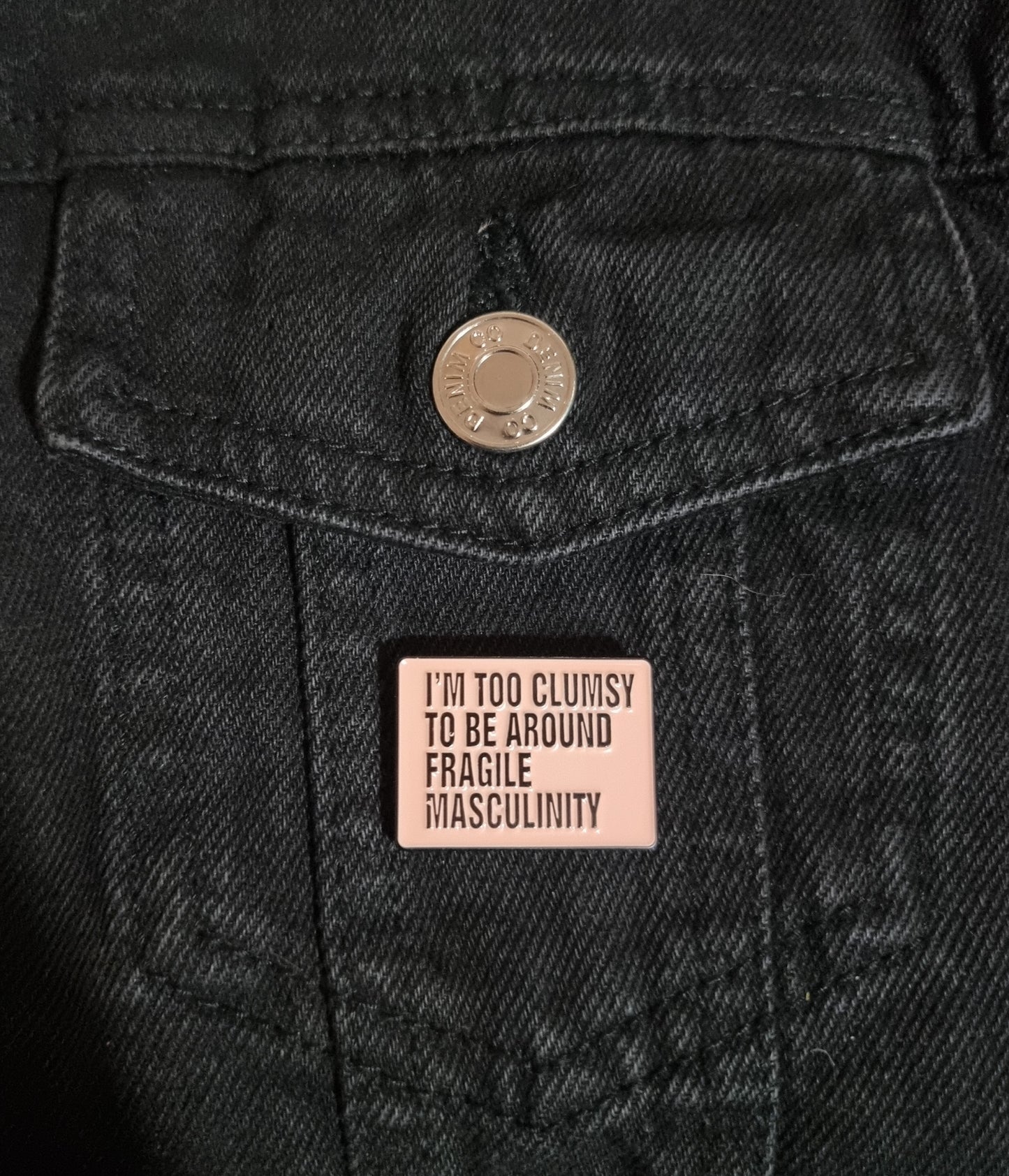 Fragile Masculinity Pin Badge