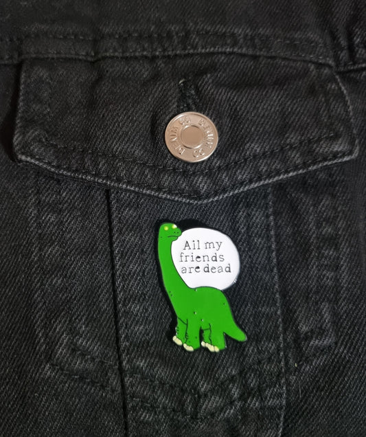 All My Friends Are Dead Pin Badge