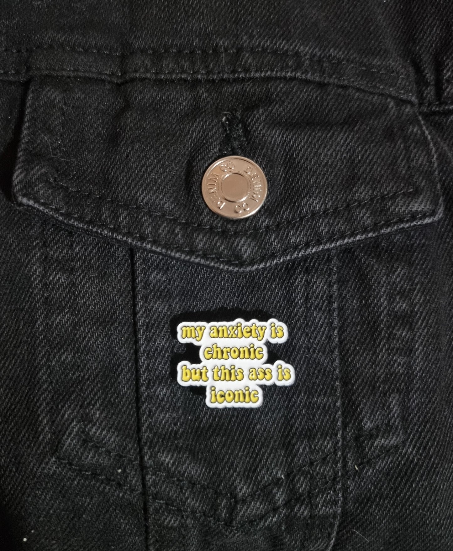 Anxiety Is Chronic Pin Badge