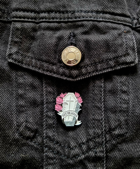 Get In Loser Coffin Pin Badge