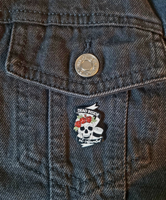 Dead Inside But Caffeinated Pin Badge