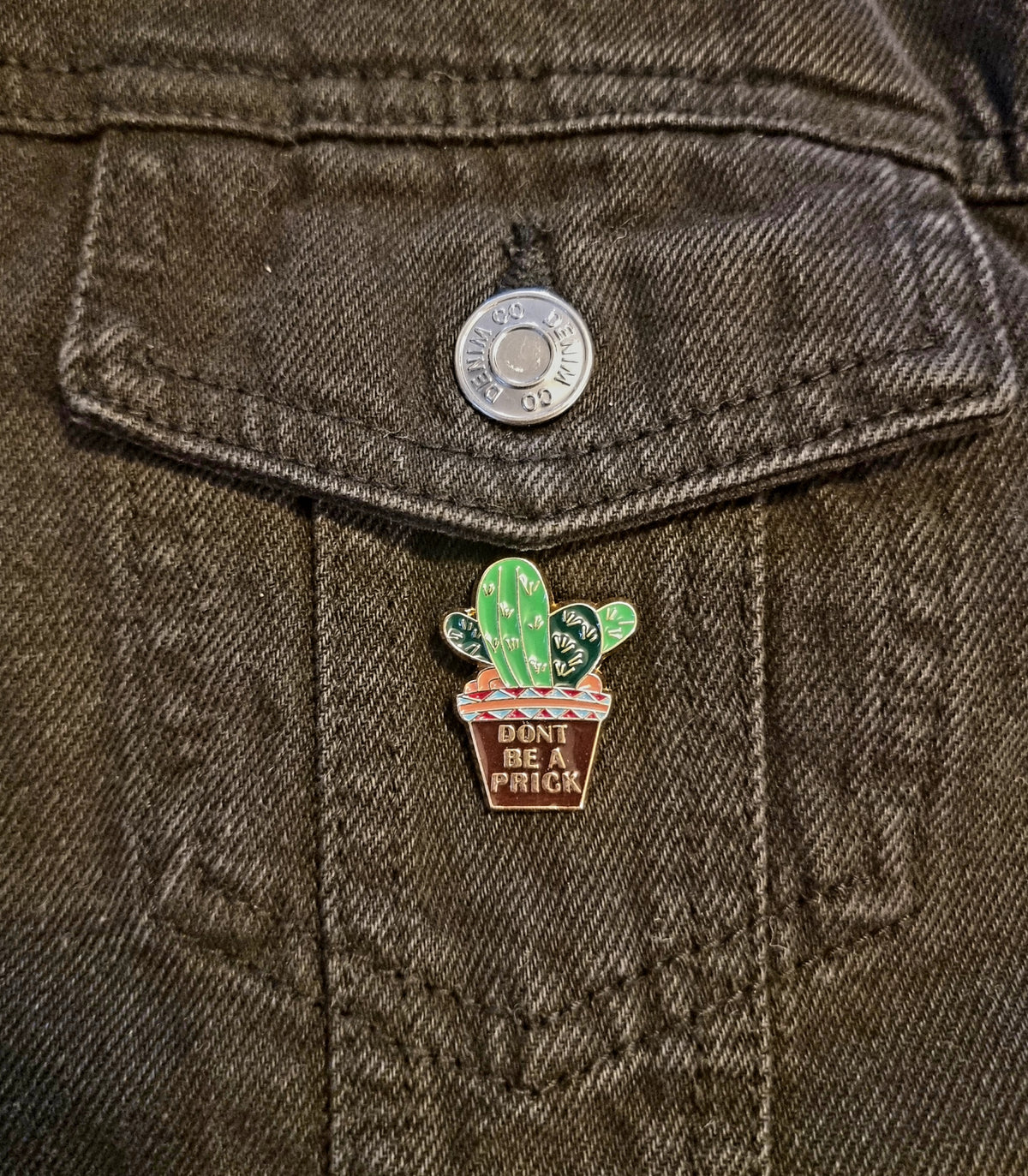 Don't Be A Pr*ck Pin Badge