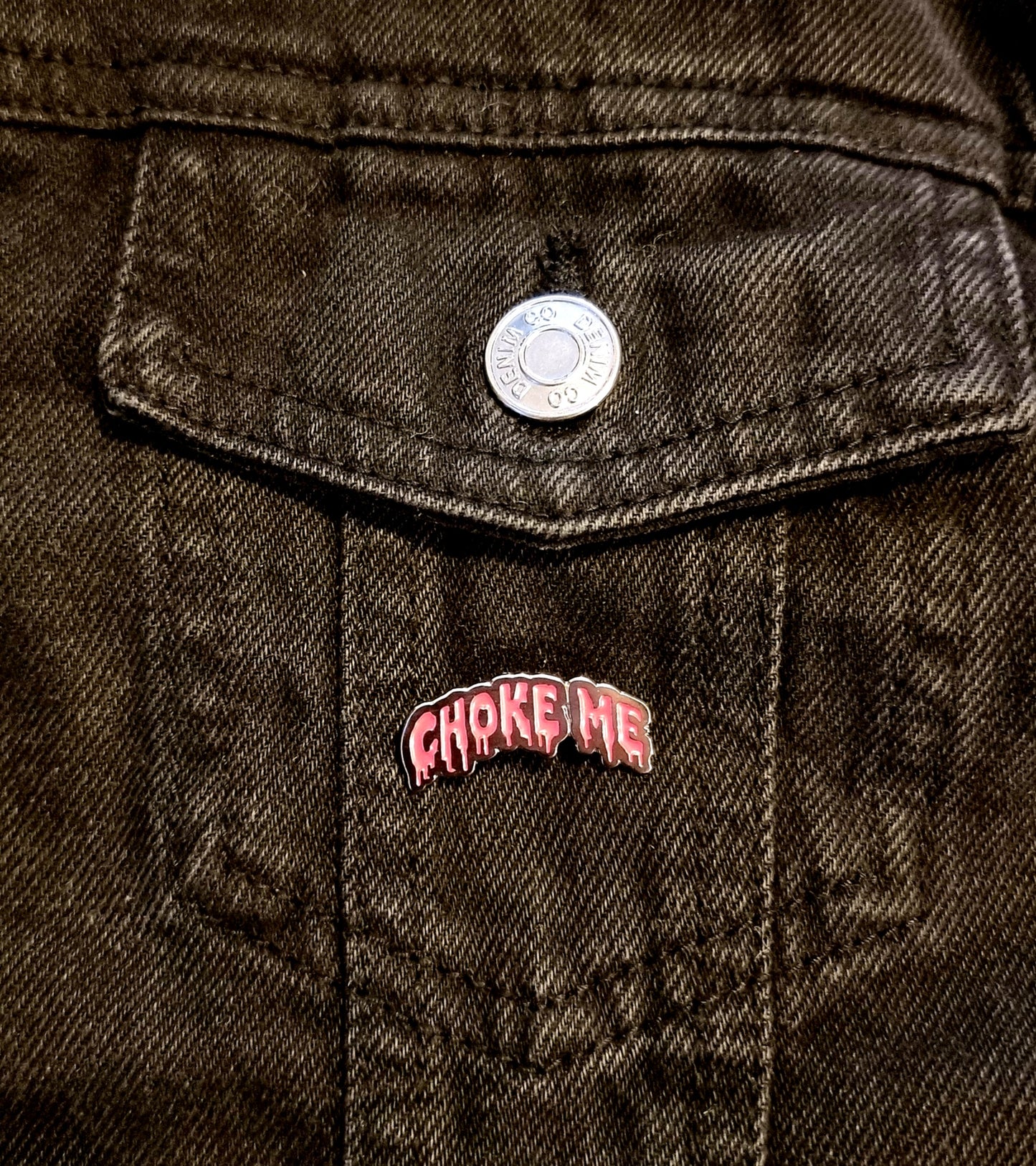 Choke Me Pin Badge