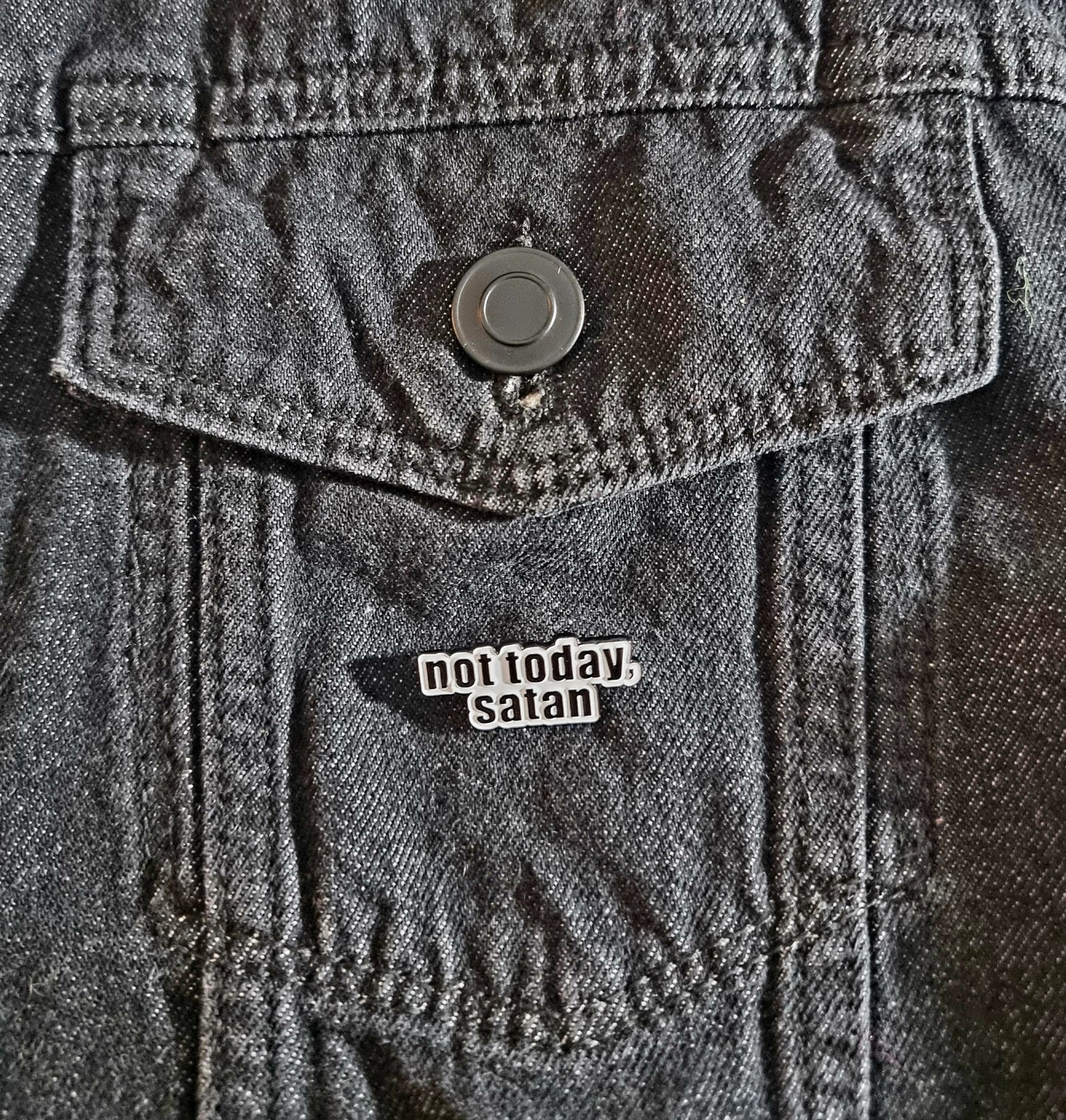 Not today, Satan Pin Badge
