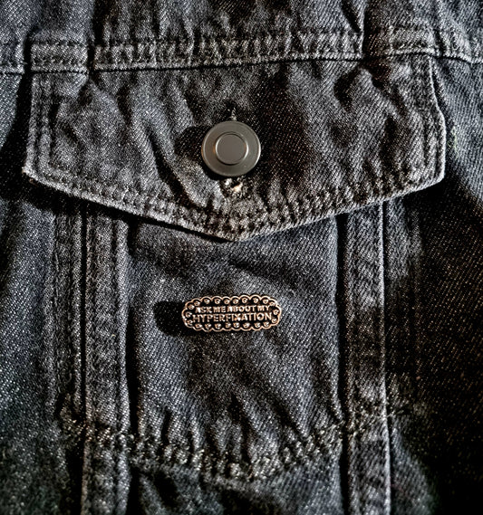 Hyperfixation Pin Badge