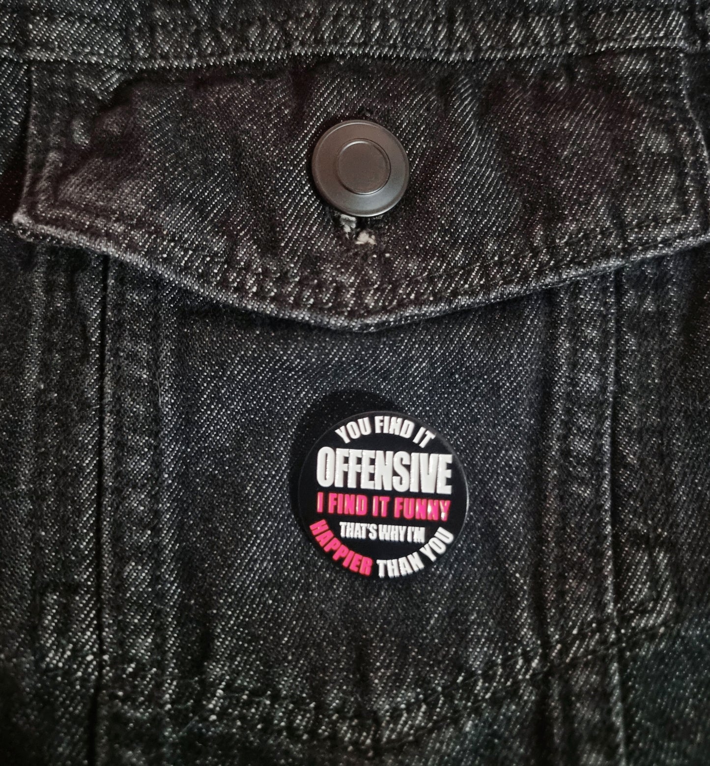 Happier Than You Pin Badge