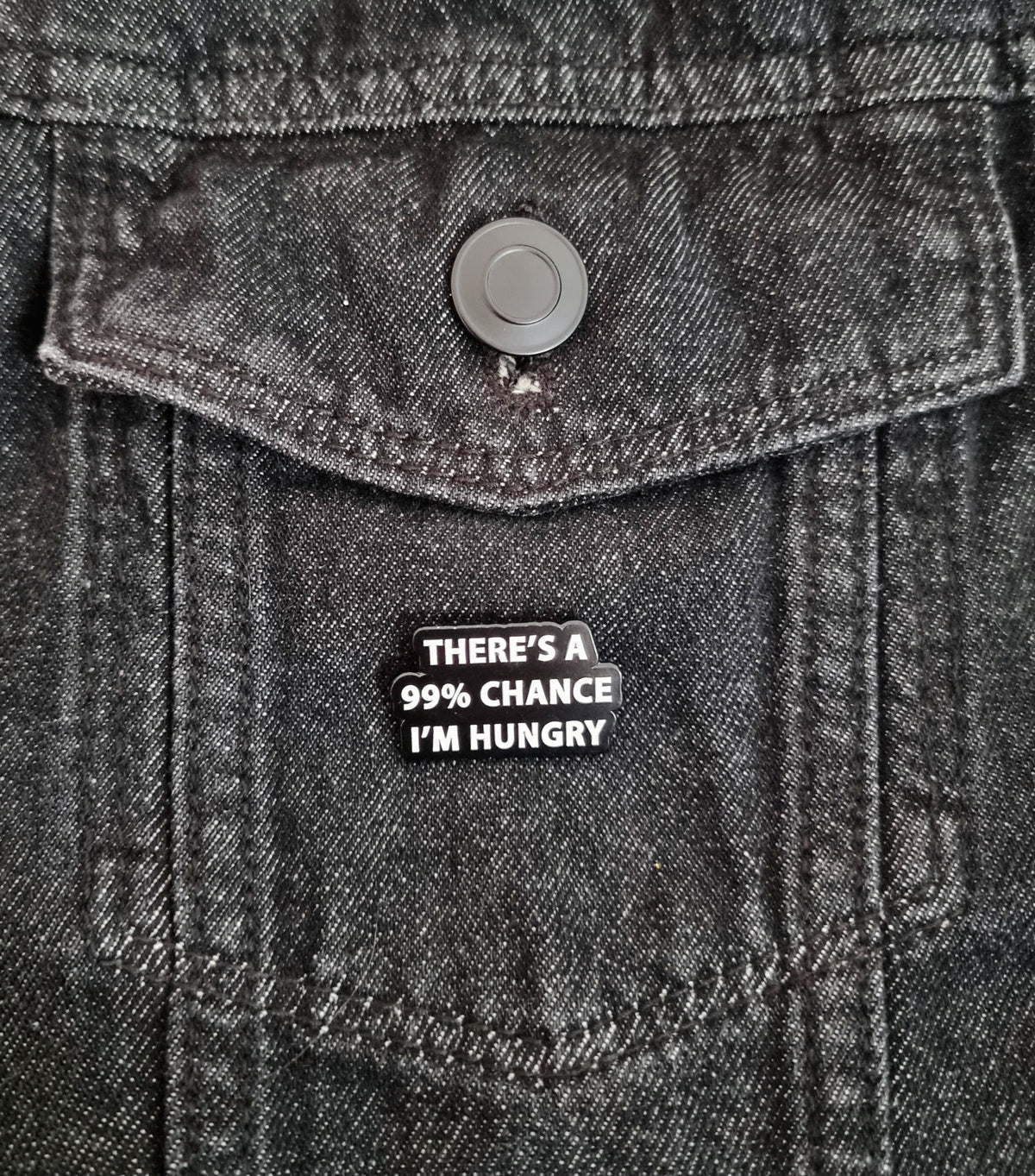 I'm Hungry Pin Badge